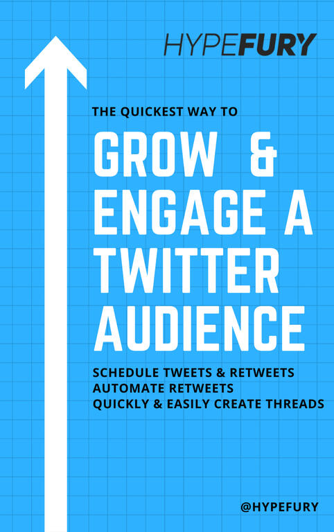 Hypefury -- The Quickest Way To Grow And Engage A Twitter Audience